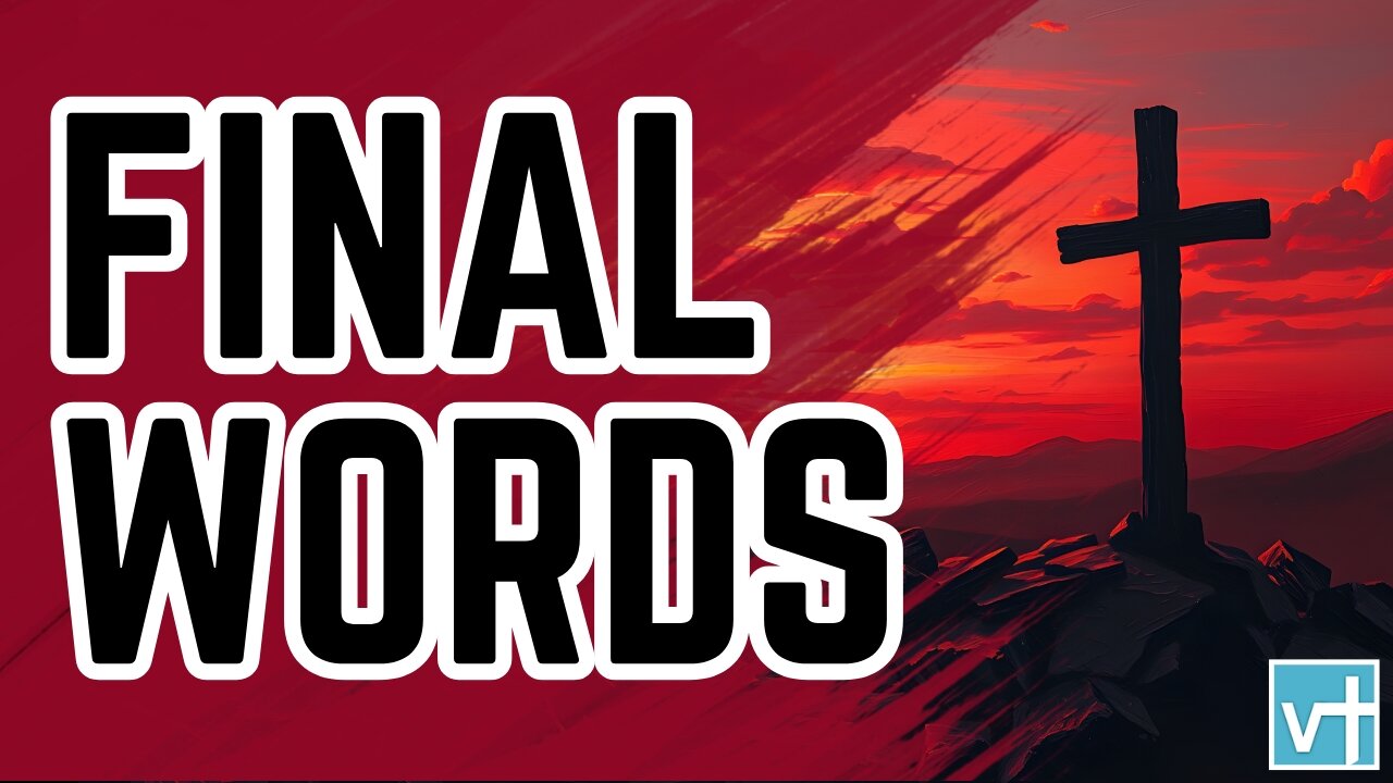 The Meaning Behind Jesus’ Final Words