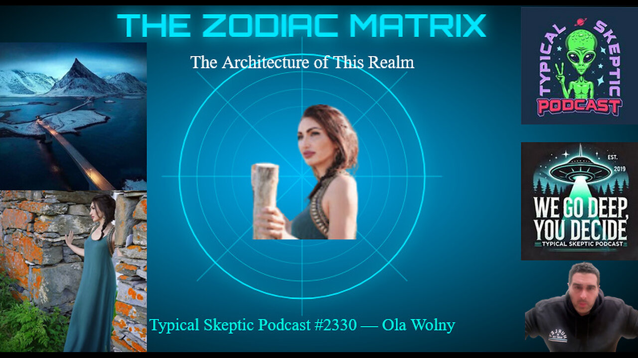 The Architecture of This Realm & The Zodiac as a Hidden Matrix Mechanism - Typical Skeptic # 2330
