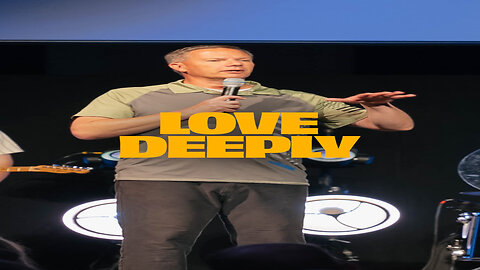 Love deeply