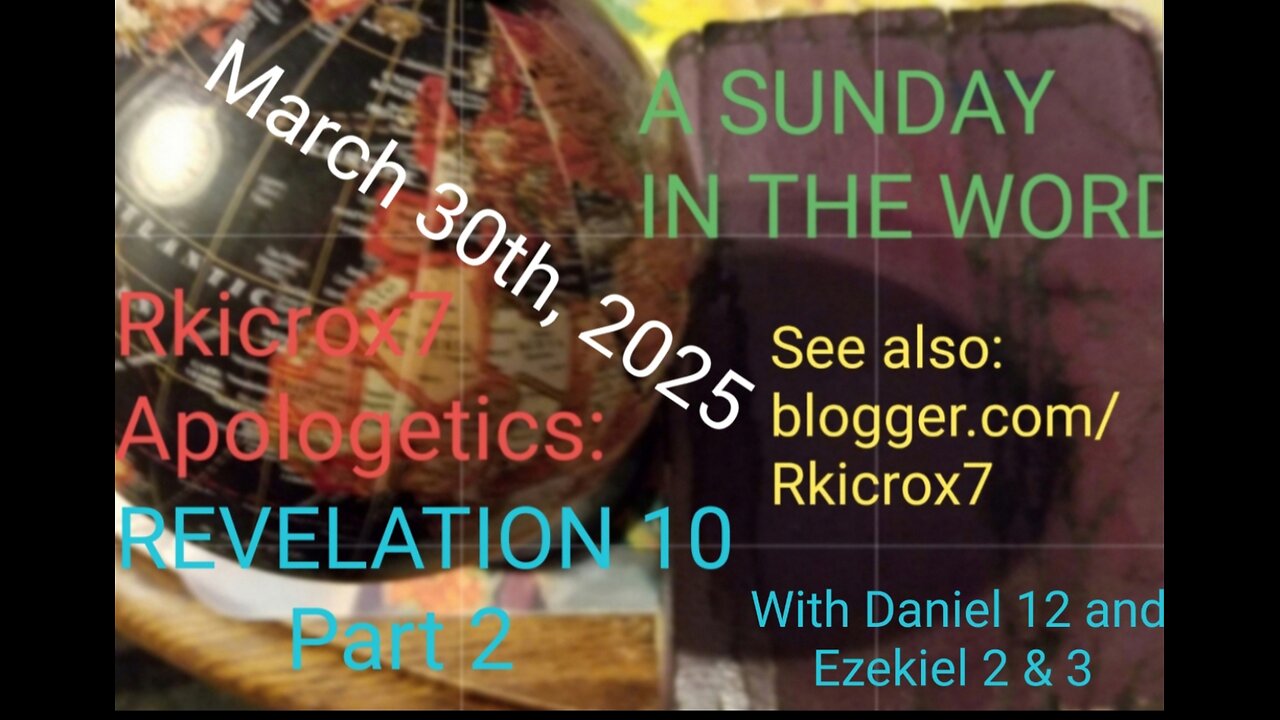 A Sunday in the Word for March 30th, 2025 : Revelation 10 B