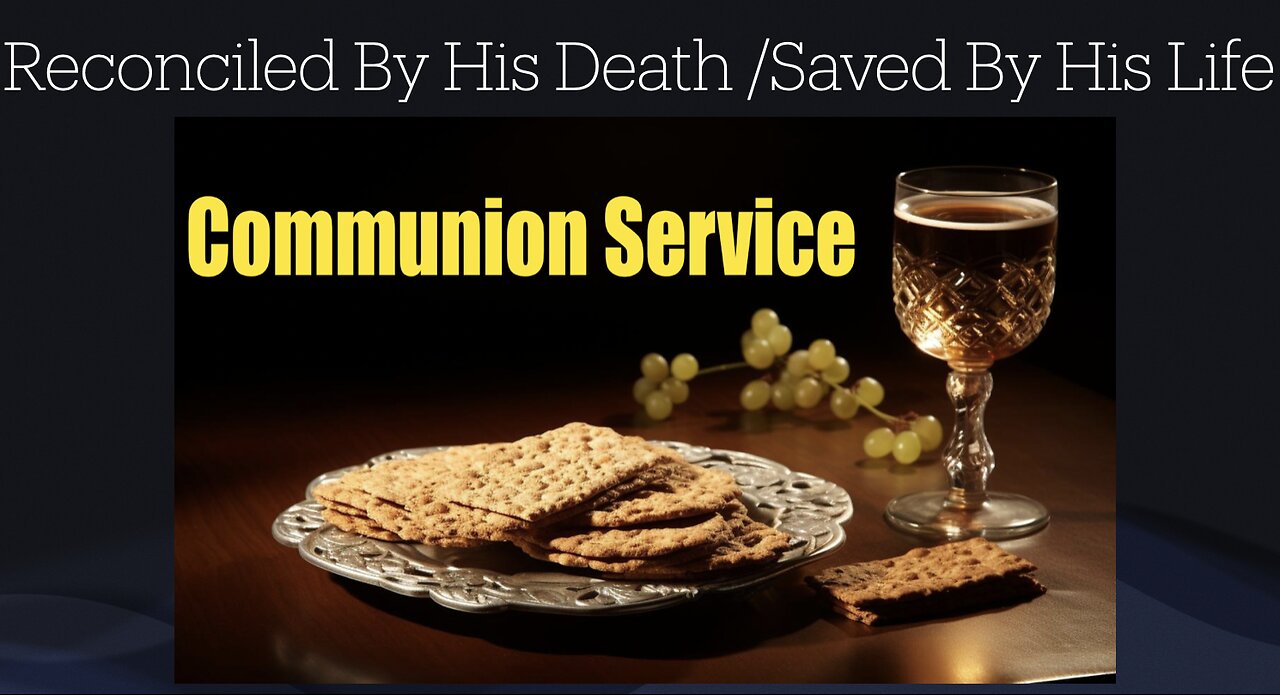 Reconciled By His Death - Saved By His Life