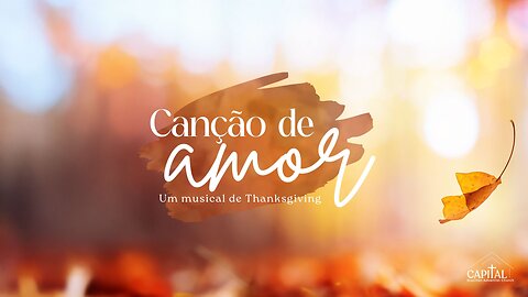 Canção de Amor - Um Musical de Thanksgiving