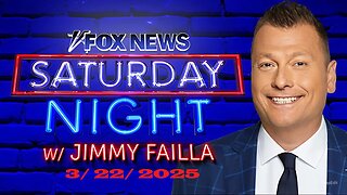 FOX News Saturday Night With Jimmy Failla (Full Episode) | March 22, 2025