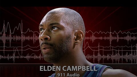 TERRIFYING 911 call of Ex Laker Elden Campbell's DEATH releases! What witness saw will SHOCK YOU!