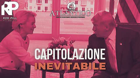 Usa-Ue, capitolazione inevitabile - Red Pill Atlantico #37