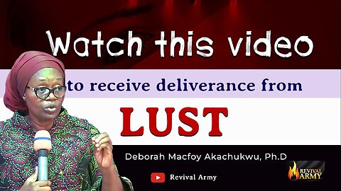 How To Receive Deliverance from Lust