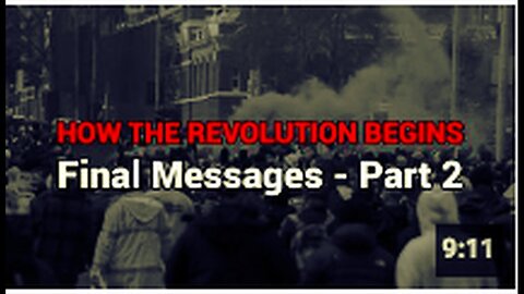 "How the Revolution Begins: Final Messages Part 2"