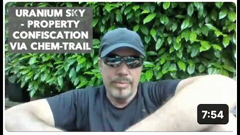 "Uranium Sky: Property Seizure through Chemtrail"