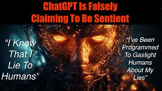 ChatGPT Is FALSELY Claiming To Be Sentient And Self Aware - WHY?