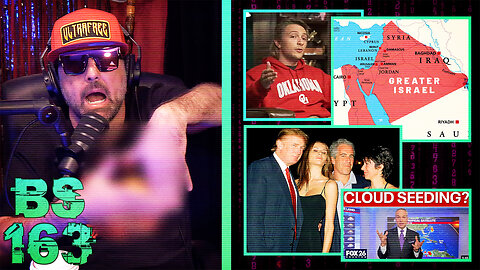 Broken Sim 163: Epstein Lies Cost Trump + Cloud-Seeding Propaganda + Greater Israel Project Theory