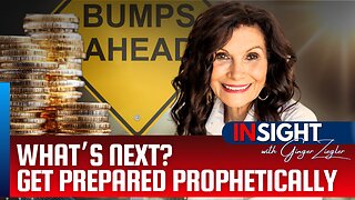 What's Next? Be Prepared Prophetically | InSight with GINGER ZIEGLER