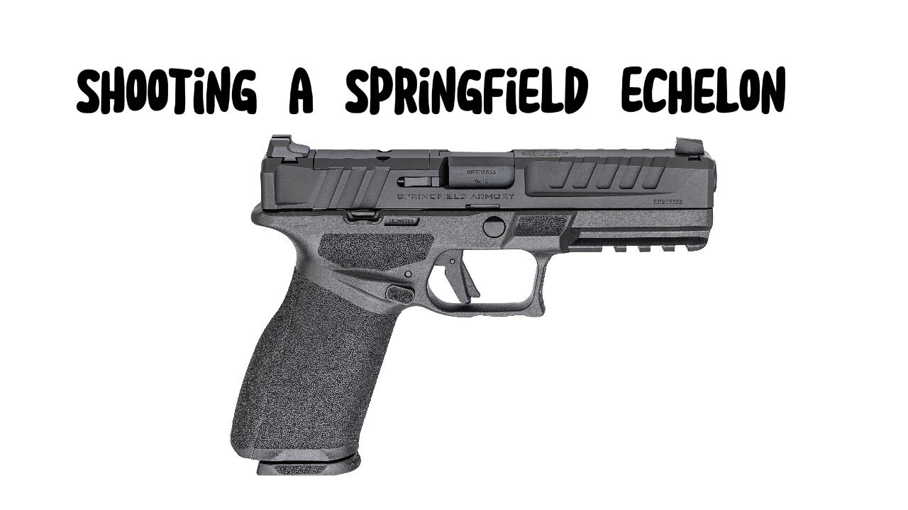 Shooting a Springfield Echelon