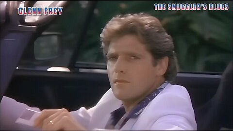 Glenn Frey - Smuggler's Blues