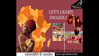 SWAHILI LANGUAGE CLASS ON BLACK HOR FIRE