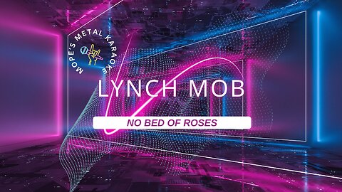 Lynch Mob - No Bed Of Roses Karaoke
