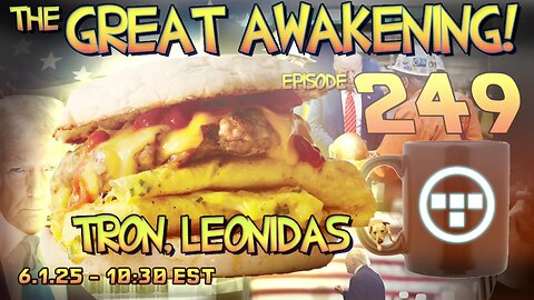 🚨6.1.25 - 10:30 EST | Memorial Great Awakening Show! - 249 - Tron & Leonidas🚨
