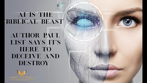 AI IS THE "BIBLICAL BEAST" - AUTHOR PAUL