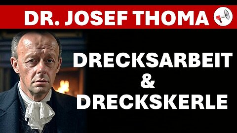 Drecksarbeit und Dreckskerle | Satire mit Dr. Josef Thoma