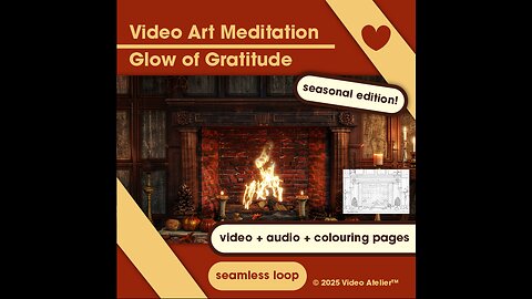 Video Art Meditation Relaxation Stress-Relief "Glow of Gratitude" Fireplace Harvest Thanksgiving
