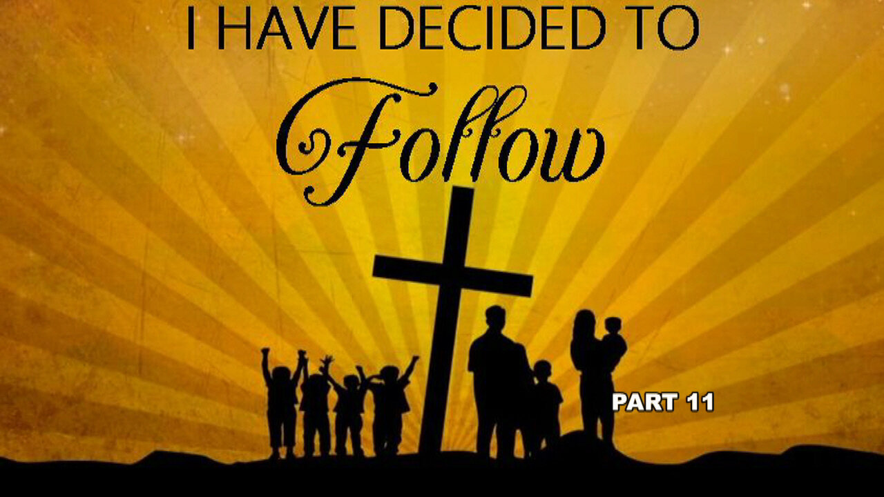 +91 I HAVE DECIDED TO FOLLOW, Part 11: Led to Prepare, Exodus 35:1-12