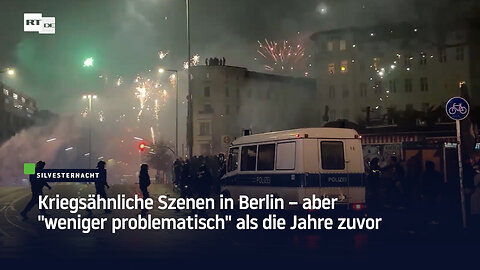 Kriegsähnliche Szenen in Berlin – aber "weniger problematisch" als die Jahre zuvor