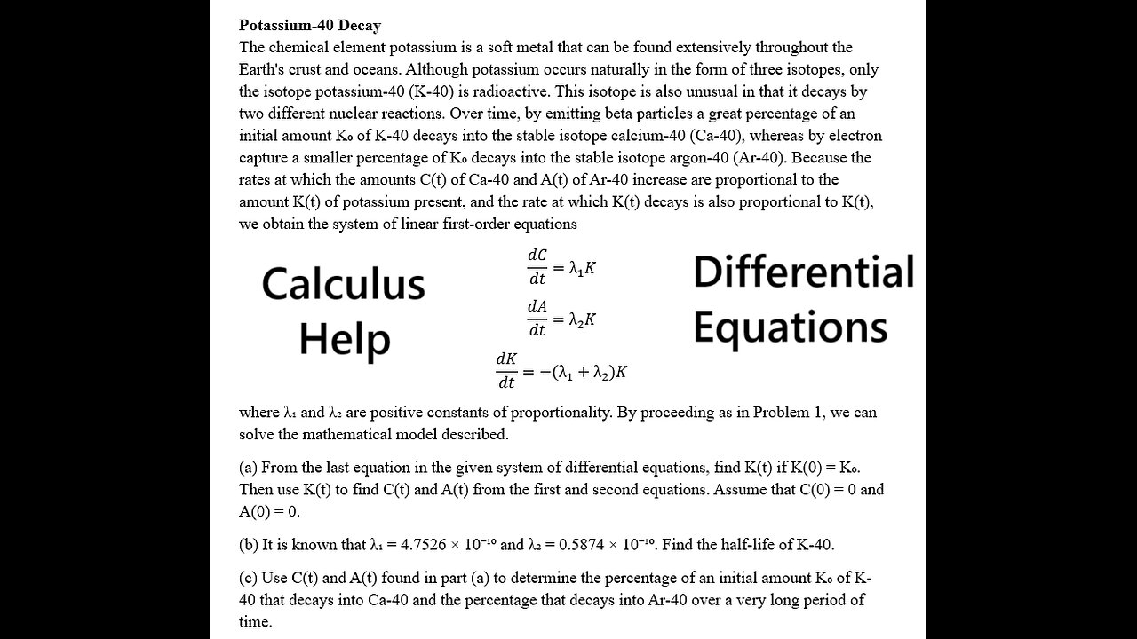 Differential Equations: Potassium-40 Decay: The chemical element potassium is a soft metal that can
