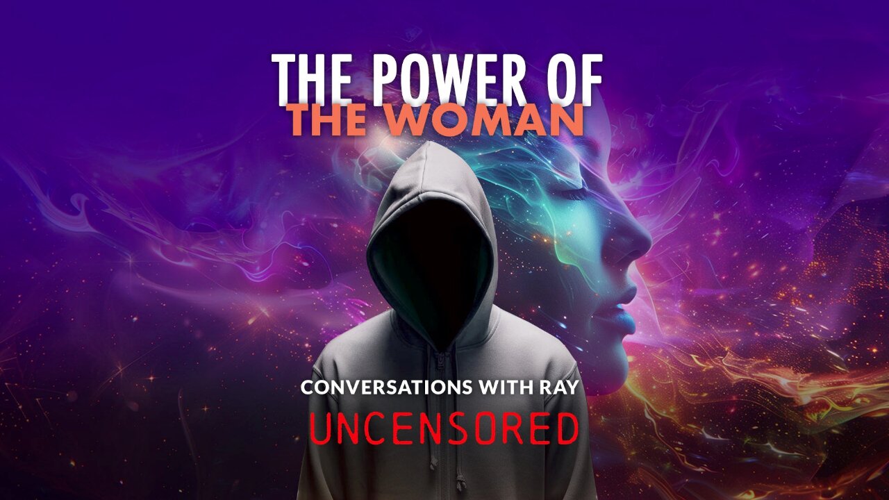 Conversations With Ray - The Power Of The Woman Full Episode Un-Censored