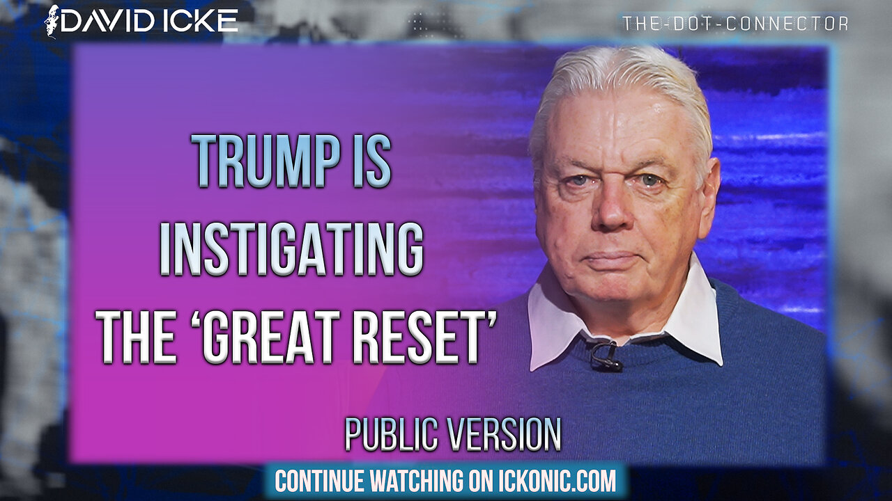 Dot-Connector: Ep161: Trump is instigating the ‘Great Reset’