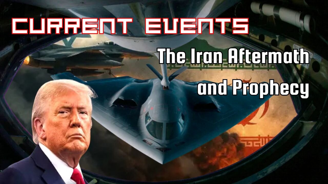 Current events: The Iran Aftermath and Prophecy