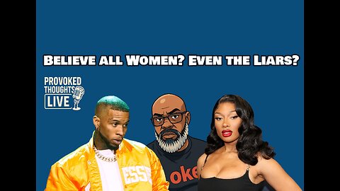 Believe All Women? Even The Lairs?