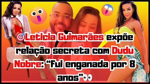 Escândalo!#DuduNobre é acusado de manter relação extraconjugal com #LeticiaGuimarães por 8 anos! 😲.