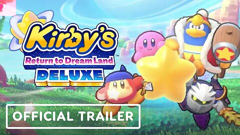 Kirby’s Return to Dream Land Deluxe - Official Reveal Trailer _ Nintendo Di