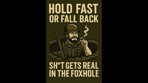 Hold Fast or fall back– Sh*t Gets Real in the Foxhole 🪖🟢 Army Veteran 🟢#IGY6 #420friendly