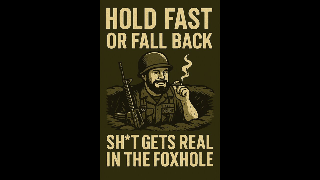 Hold Fast or fall back– Sh*t Gets Real in the Foxhole 🪖🟢 Army Veteran 🟢#IGY6 #420friendly