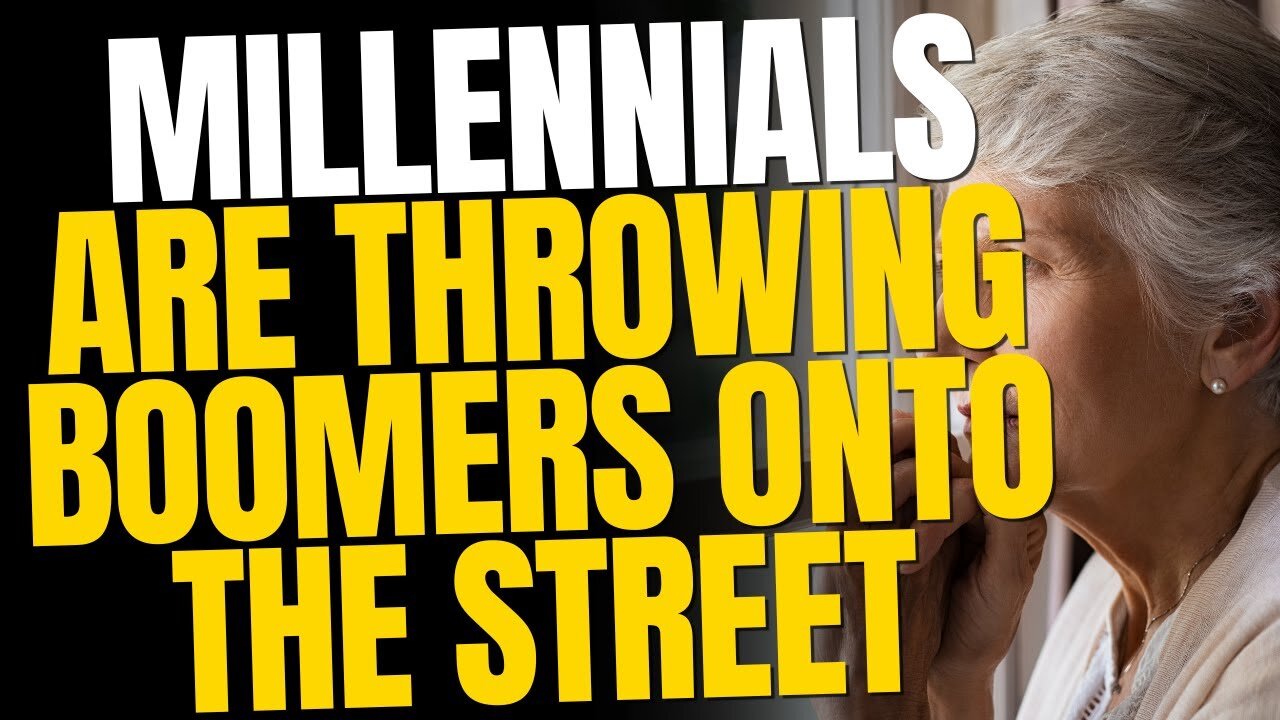 Millennials Are Tossing Their Boomer Parents Out Onto The Street