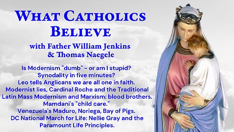 Dumb Modernism. Synodality simplified. Leo & Anglicans: one in faith. TLM lies. Marxist child care.