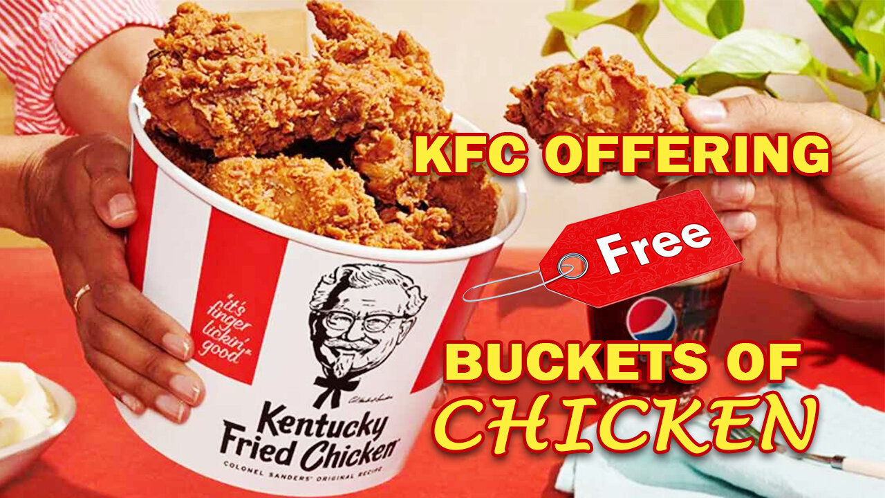 KFC offering FREE buckets of CHICKEN as part of a 'comeback' plan
