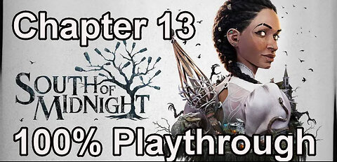 South of Midnight - 100% Playthrough - All Collectibles - Chapter 13 - Past Isn’t Past