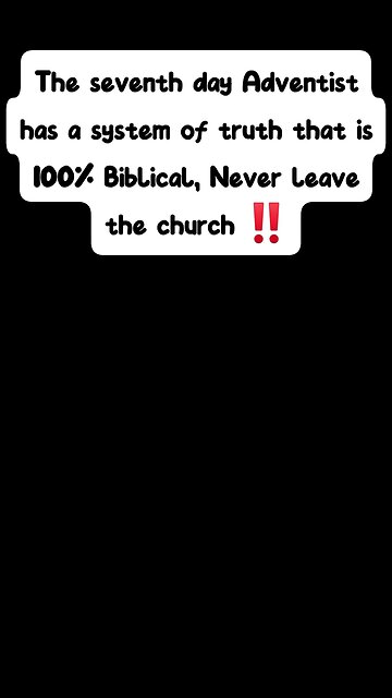 Never leave the seventh day Adventist church!