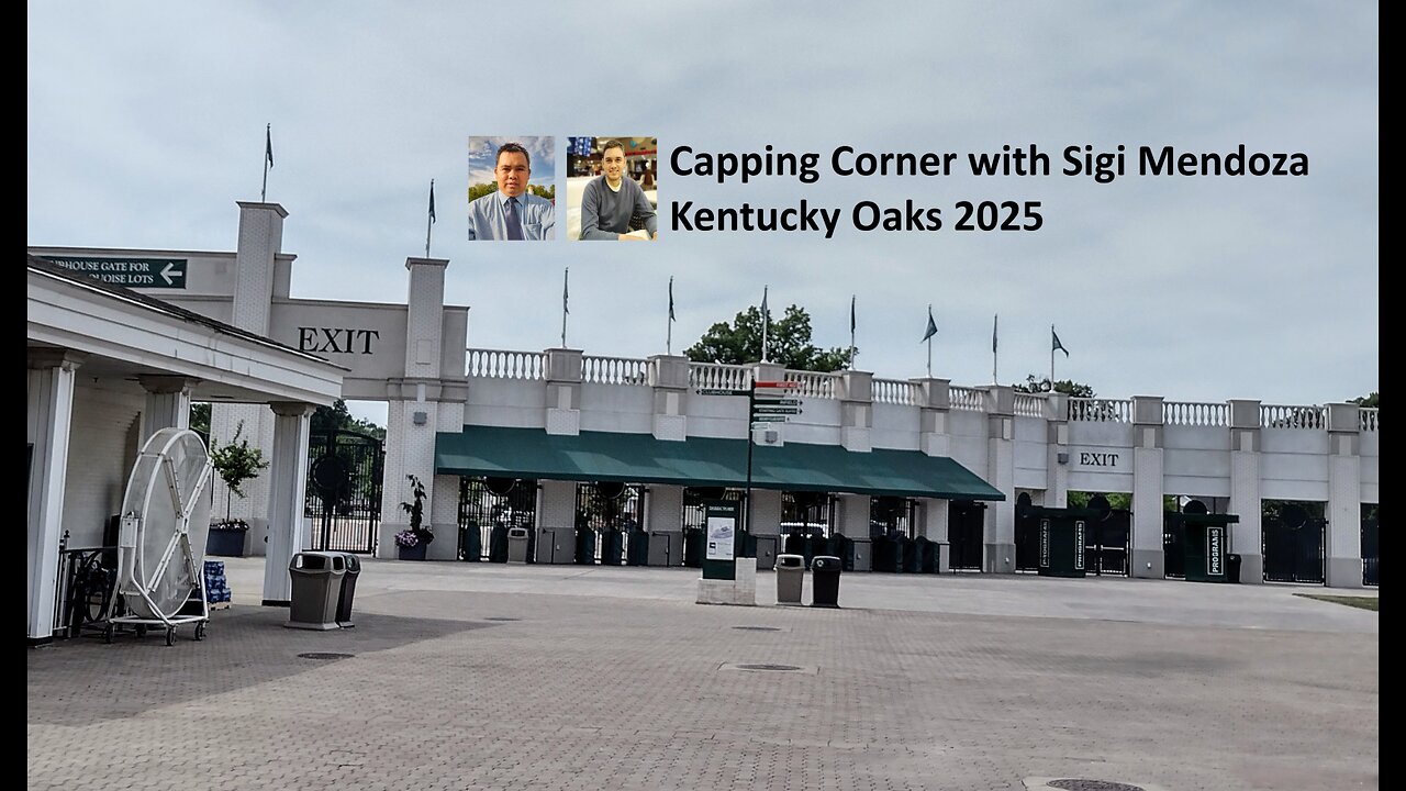 Capping Corner with Sigi - Kentucky Oaks 2025 at Churchill Downs - Can Good Cheer Lose?