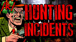 Bizarre and Chaotic Hunting Incidents | 4chan /k/ Innawoods Greentext Stories Thread
