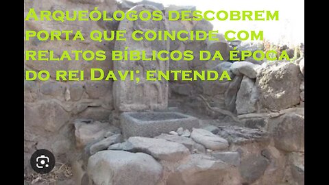 Descoberta Arqueológica de acordo com a Bíblia - A Porta do Rei Davi 2025