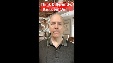 Think Differently. Exceute Well.