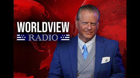 Worldview Radio: EU Proposal To Scan All Private Messages Gains Momentum