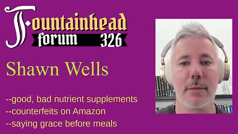 FF-326: Shawn Wells on nutrient supplements and other "alternatives" to legacy health care