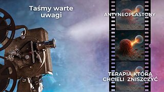 ANTYNEOPLASTONY - Terapia, Którą Chcieli Zniszczyć