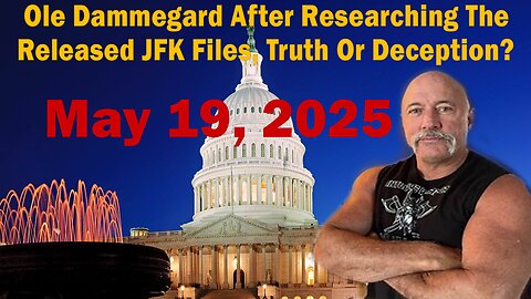 Ole Dammegard After Researching The Released JFK Files, Truth Or Deception?