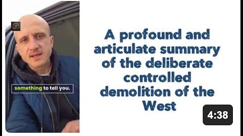 A profound and articulate summary of the deliberate controlled demolition of the West