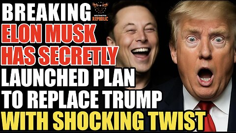 BREAKING! Elon Musk Has Secretly Launched a Plan to Replace Trump with a SHOCKING DECEITFUL TWIST!