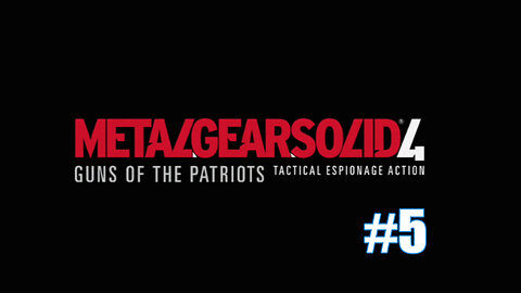 Vuvu Plays "METAL GEAR SOLID 4: GUNS OF THE PATRIOTS" Part 5